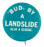 Bud By a Landslide Beer Button Museum