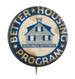 Better Housing Program Cause Button Museum