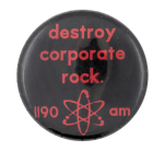 Destroy Corporate Rock Cause Button Museum