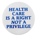 Health Care is a Right Cause Button Museum