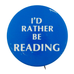 I'd Rather Be Reading Cause Button Museum