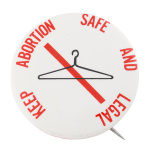 Keep Abortion Safe and Legal Cause Button Museum