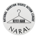 NARAL Never Again Cause Button Museum