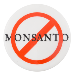 No Monsanto Cause Button Museum