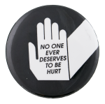 No One Deserves to be Hurt Cause Button Museum