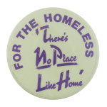 No Place Like Home for the Homeless Cause Button Museum