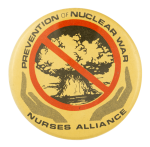 Nurses Alliance Prevention Of Nuclear War Cause Button Museum