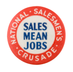 Sales Mean Jobs Cause Button Museum