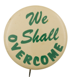 We Shall Overcome Cause Button Museum