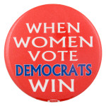 When Women Vote Cause Button Museum