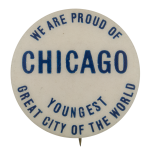 Chicago Youngest Great City Chicago Button Museum