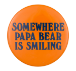 Somewhere Papa Bear is Smiling Chicago Button Museum
