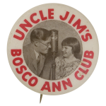 Uncle Jim's Bosco Ann Club Club Button Museum