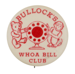 Bullock's Whoa Bill Club Club Button Museum