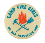 Camp Fire Girls Do Dad Marvelous Mom Club Button Museum