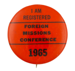 Foreign Missions Conference 1965 Club Button Museum