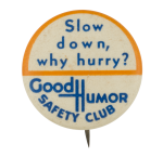 Good Humor Safety Why Hurry Club Button Museum