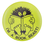 I'm a Book Beast Club Button Museum