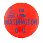 I'm From Washington D. C. Club Button Museum