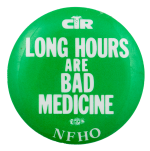 Long Hours are Bad Medicine Club Busy Beaver Button Museum