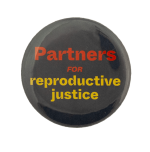 Partners for Reproductive Justice Club Busy Beaver Button Museum