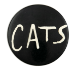 CATS the Musical Entertainment Busy Beaver Button Museum