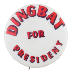 Dingbat for President Political Busy Beaver Button Museum
