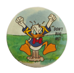 Donald Duck Don't Bug Me Entertainment Busy Beaver Button Museum
