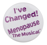 Menopause the Musical Entertainment Busy Beaver Button Museum