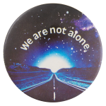 We Are Not Alone Entertainment Busy Beaver Button Museum