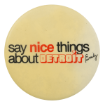 Say Nice Things About Detroit Emily Event Busy Beaver Button Museum