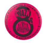 Crazy 8s Ninth Anniversary Weekend Event Button Museum