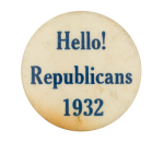 Hello! Republicans 1932 Event Button Museum
