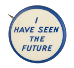 I Have Seen the Future Event Button Museum