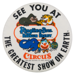 See You at the Greatest Show on Earth Event Button Museum