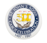 St. John's 500th Cabot Celebration Event Button Museum