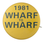 Wharf to Wharf Event Button Museum