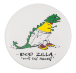 Bob Zilla Entertainment Button Museum