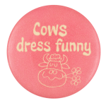 Cows Dress Funny Humorous Button Museum