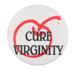 Cure Virginity Humorous Button Museum