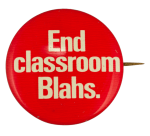 End Classroom Blahs Humorous Busy Beaver Button Museum