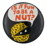 Fun to be a Nut Humorous Button Museum
