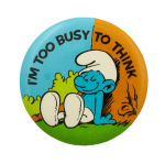 I'm Too Busy to Think Smurf Humorous Busy Beaver Button Museum