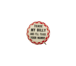 Tease My Billy and I'll Tease Your Nanny Busy Beaver Button Museum