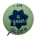 I Am a Year Older Ice Breakers Busy Beaver Button Museum
