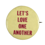 Let's Love One Another Cream Ice Breakers Busy Beaver Button Museum