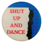 Shut Up and Dance Ice Breakers Busy Beaver Button Museum