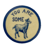 You Are Some Goat Ice Breakers Busy Beaver Button Museum