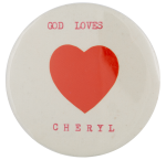 God Loves Cheryl I love buttons busy beaver button museum