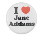 I Love Jane Addams I Heart Buttons Button Museum